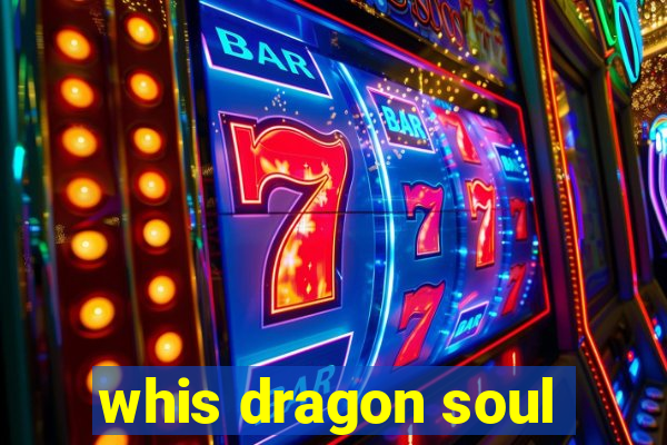 whis dragon soul